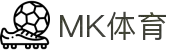 MK体育APP下载｜畅享高清直播、比分提醒与赛事资讯